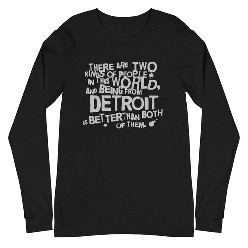 TWO KINDS OF PEOPLE....DETROIT LONG SLEEVE