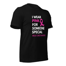 MEN'S UNISEX I WEAR PINK FOR SOMEONE SPECIAL
