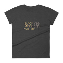 BLACK MINDS MATTER WOMEN'S TEE